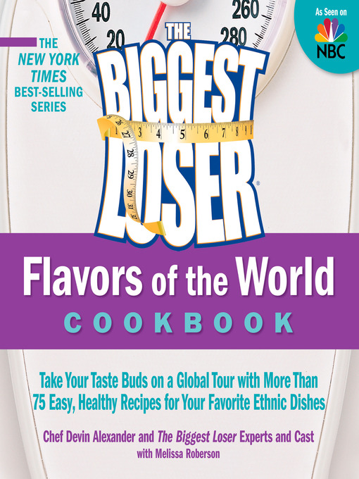 Title details for The Biggest Loser Flavors of the World Cookbook by Devin Alexander - Available